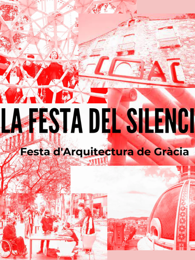 Festa d'Arquitectura de Gràcia: La Festa del Silenci