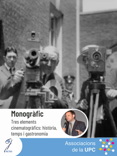 Monogràfic: "Tres elements cinematogràfics: història, temps i gastronomia" a càrrec d'Albert Beorlegui