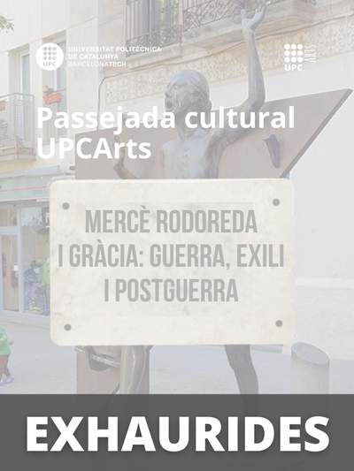 Passejada UPCArts "Mercè Rodoreda i Gràcia: Guerra, exili i postguerra"