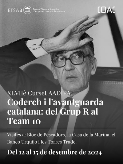 Coderch i l'avantguarda catalana. Del Grup R al Team 10. XLVIIè Curset Jornades Internacionals sobre la Intervenció en el Patrimoni Arquitectònic.
