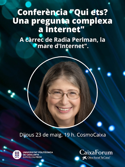 Conferència de Radia Perlman: "Qui ets? Una pregunta complexa a internet."