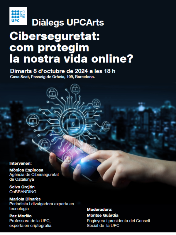 Diálegs UPCArts“Cibersegurat:com protegim la nostra vida online？”