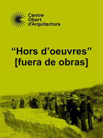 Exposició “Hors d’oeuvres” [fuera de obras]. Comissària Carolina B. García-Estévez, ETSAB.