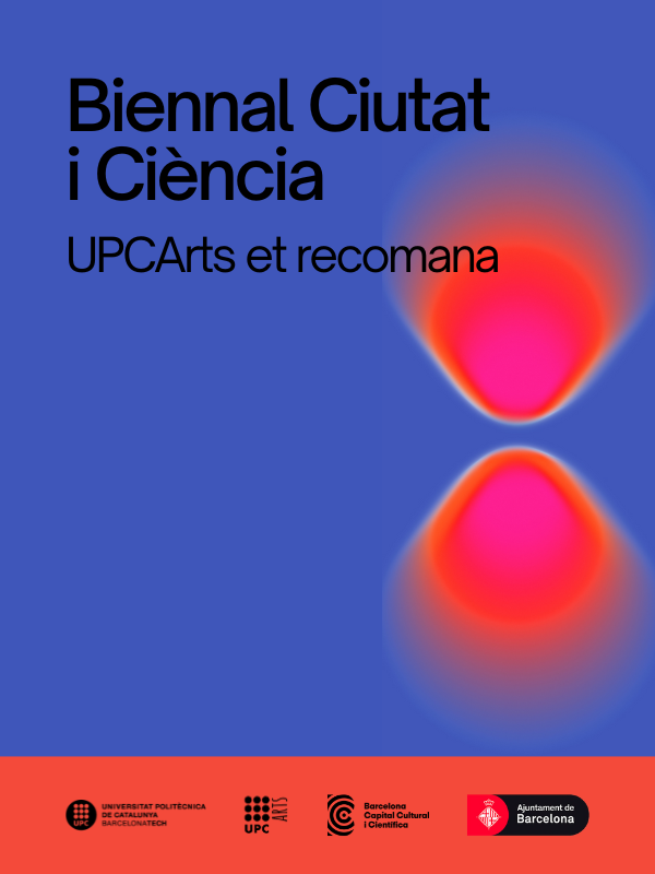 UPCArts et recomana: Biennal Ciutat i Ciència 2025