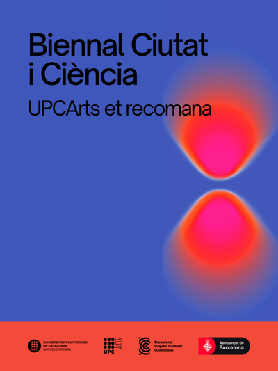 UPCArts et recomana: Biennal Ciutat i Ciència 2025
