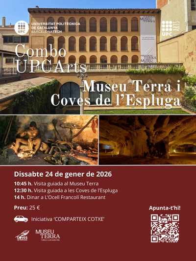 Combo UPCArts: Museu Terra i Coves de l’Espluga