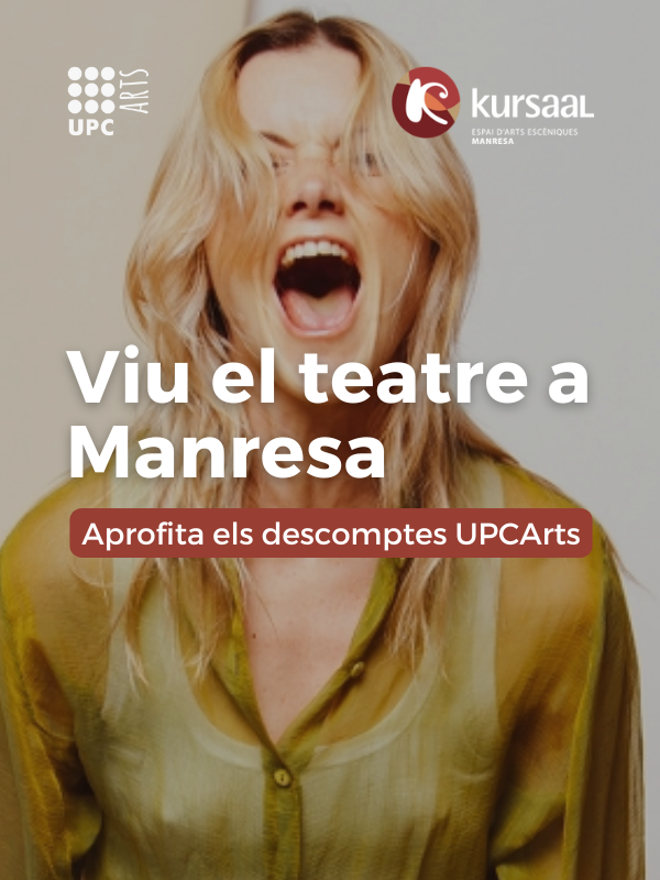 Descomptes UPCArts Teatre 'L'aranya' al Kursaal de Manresa