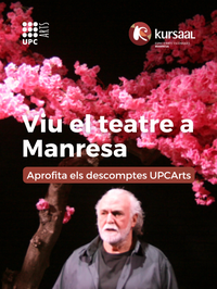 Descomptes UPCArts Teatre 'Lluna plena' al Kursaal de Manresa