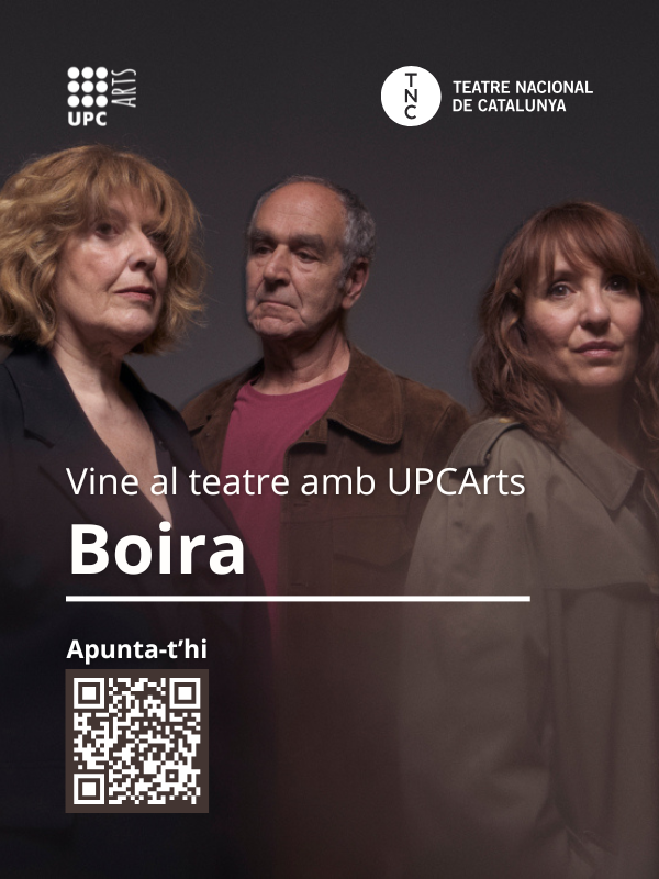 Vine al teatre amb UPCArts: Boira Vine al teatre amb UPCArts: Boira