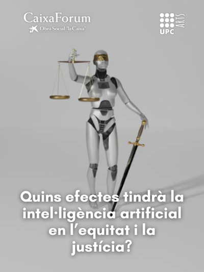 Conferència "Quins efectes tindrà la intel·ligència artificial en l'equitat i la justícia?"