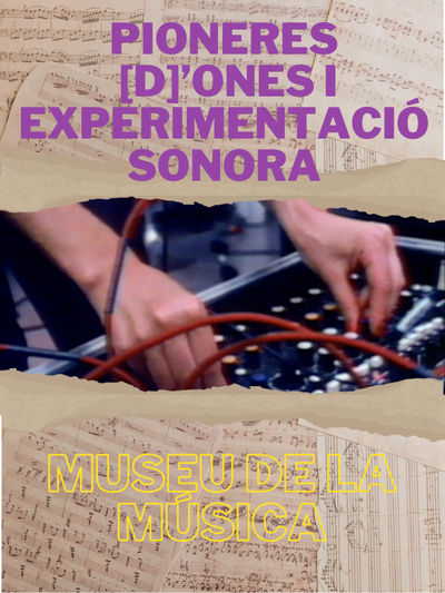 Pioneres [D]’ones i experimentació sonora, al Museu de la Música