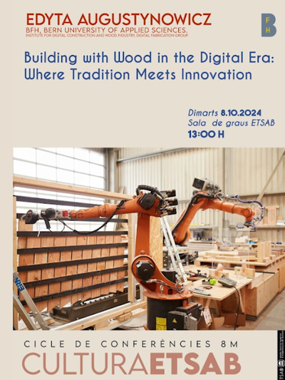 Conferència "Building with Wood in the Digital Era: Where Tradition Meets Innovation"